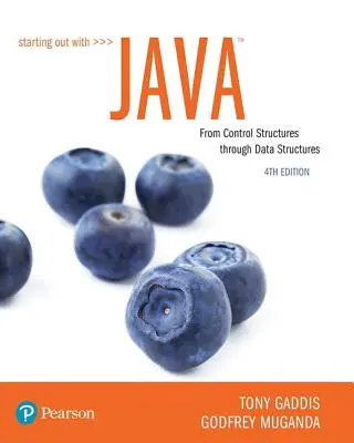 Začíname s Javou: Od riadiacich štruktúr cez dátové štruktúry - Starting Out with Java: From Control Structures Through Data Structures