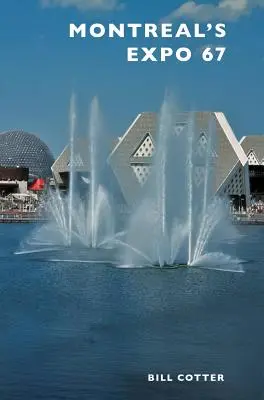 Expo 67 v Montreale - Montreal's Expo 67