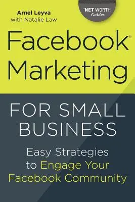 Marketing na Facebooku pre malé podniky: Jednoduché stratégie na zapojenie vašej komunity na Facebooku - Facebook Marketing for Small Business: Easy Strategies to Engage Your Facebook Community