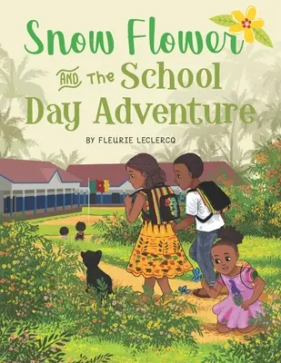 Snehový kvet a dobrodružstvo v škole - Snow Flower and the School Day Adventure