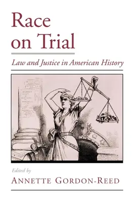 Rasa v súdnom procese: Právo a spravodlivosť v amerických dejinách - Race on Trial: Law and Justice in American History