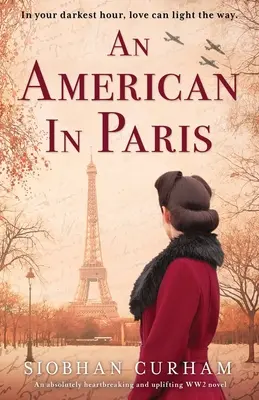 Američan v Paríži: Absolútne srdcervúci a povznášajúci román z 2. svetovej vojny - An American in Paris: An absolutely heartbreaking and uplifting World War 2 novel