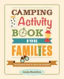 Kniha kempingových aktivít pre rodiny: Sprievodca zábavou v prírode, overený deťmi - Camping Activity Book for Families: The Kid-Tested Guide to Fun in the Outdoors