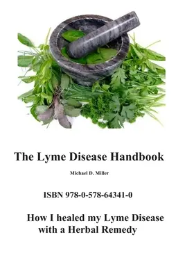 Príručka o borelióze: Ako som porazil boreliózu pomocou bylinného lieku - The Lyme Disease Handbook: How I beat Lyme Disease with a Herbal Remedy