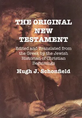 Pôvodný Nový zákon: Vydané a preložené z gréčtiny židovským historikom kresťanských začiatkov - The Original New Testament: Edited and Translated from the Greek by the Jewish Historian of Christian Beginnings
