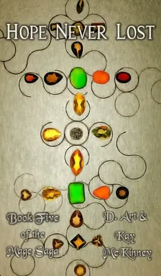Nádej nikdy nestratená: Piata kniha ságy o mágoch - Hope Never Lost: Book Five of the Mage Saga