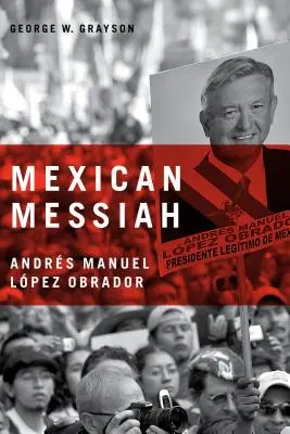 Mexický Mesiáš: Andrs Manuel Lpez Obrador - Mexican Messiah: Andrs Manuel Lpez Obrador