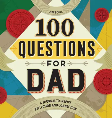 100 otázok pre otca: Denník na inšpiráciu k zamysleniu a spojeniu - 100 Questions for Dad: A Journal to Inspire Reflection and Connection