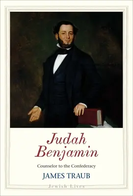 Judah Benjamin: poradca Konfederácie - Judah Benjamin: Counselor to the Confederacy