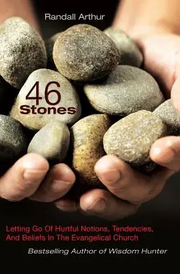 46 Kamene: Kamene: Opustenie škodlivých predstáv, tendencií a presvedčení v evanjelickej cirkvi - 46 Stones: Letting Go Of Hurtful Notions, Tendencies, And Beliefs In The Evangelical Church