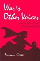 War's Other Voices: Ženy spisovateľky o libanonskej občianskej vojne - War's Other Voices: Women Writers on the Lebanese Civil War