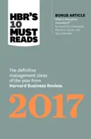 Hbr's 10 Must Reads 2017: (s bonusovým článkom Čo je to disruptívna inovácia)“ - Hbr's 10 Must Reads 2017: The Definitive Management Ideas of the Year from Harvard Business Review (with Bonus Article What Is Disruptive Innov