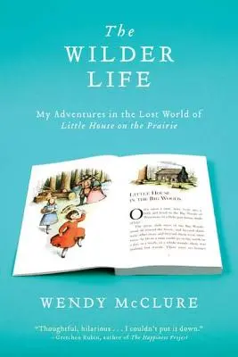Divokejší život: Moje dobrodružstvá v stratenom svete Little House on the Prairie - The Wilder Life: My Adventures in the Lost World of Little House on the Prairie