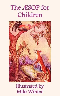 Ezop pre deti: Ilustroval Milo Winter - The Aesop for Children: Illustrated by Milo Winter
