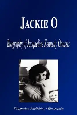Jackie O: Životopis Jacqueline Kennedy Onassisovej - Jackie O: Biography of Jacqueline Kennedy Onassis