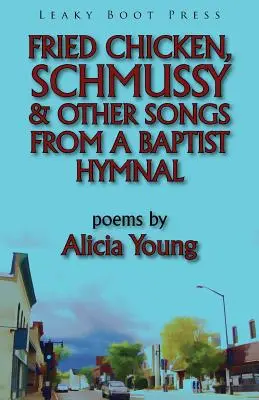 Smažené kurča, Schmussy a iné piesne z baptistického spevníka - Fried Chicken, Schmussy & Other Songs from a Baptist Hymnal