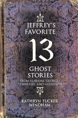 Jeffreyho obľúbených 13 duchárskych príbehov - Jeffrey's Favorite 13 Ghost Stories