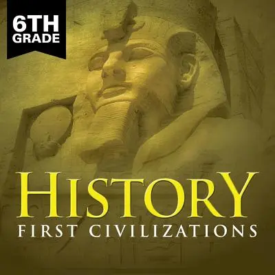 Dejepis pre 6. ročník: Prvé civilizácie - 6th Grade History: First Civilizations