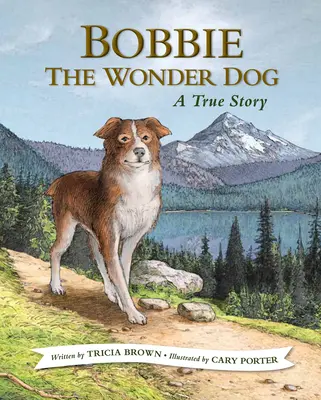 Zázračný pes Bobbie: Skutočný príbeh - Bobbie the Wonder Dog: A True Story
