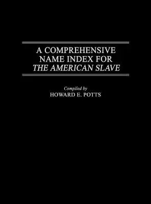 Komplexný menný register amerických otrokov - A Comprehensive Name Index for the American Slave