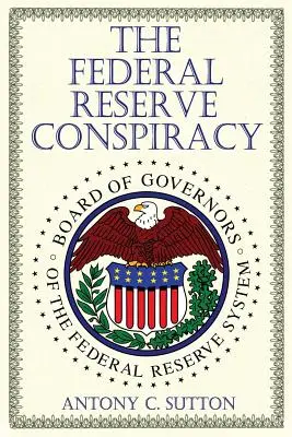 Sprisahanie Federálnych rezerv - The Federal Reserve Conspiracy