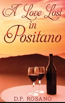 A Love Lost in Positano: Large Print Hardcover Edition