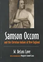 Samson Occom a kresťanskí Indiáni Nového Anglicka - Samson Occom and the Christian Indians of New England