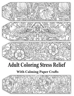 Vyfarbovanie pre dospelých na odbúranie stresu s upokojujúcimi papierovými remeslami: Úľava od stresu pri vyfarbovaní pre dospelých č. 1 - Adult Coloring Stress Relief with Calming Paper Crafts: Adult Coloring Stress Relief #1