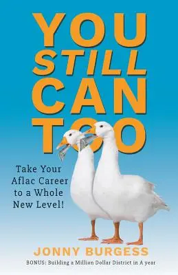 Aj ty môžeš: Posuňte svoju kariéru v spoločnosti Aflac na úplne novú úroveň! - You Still Can Too: Take Your Aflac Career to a Whole New Level!