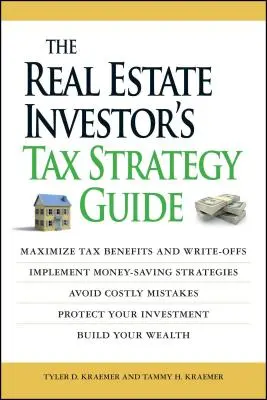 Sprievodca daňovou stratégiou investora do nehnuteľností: Vyhnite sa drahým chybám, chráňte sa - The Real Estate Investor's Tax Strategy Guide: Maximize Tax Benefits and Write-Offs, Implement Money-Saving Strategies...Avoid Costly Mistakes, Protec