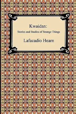 Kwaidan: Príbehy a štúdie o zvláštnych veciach - Kwaidan: Stories and Studies of Strange Things