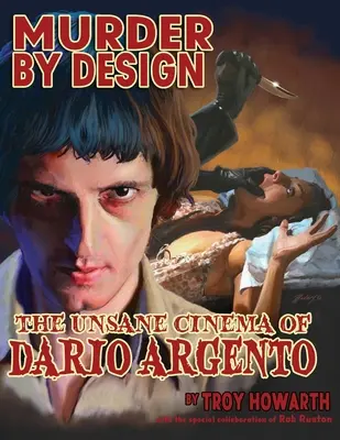 Vražda podľa plánu: Nezmyselná kinematografia Daria Argenta - Murder by Design: The Unsane Cinema of Dario Argento