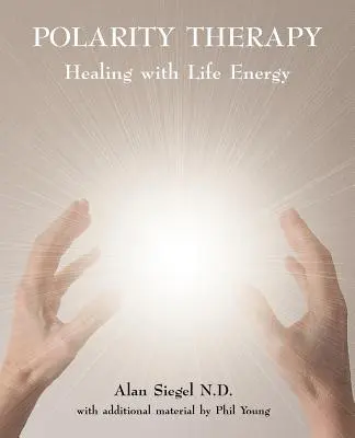 Terapia polaritou - liečenie životnou energiou - Polarity Therapy - Healing with Life Energy