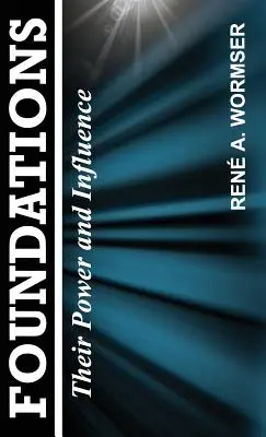 Nadácie: Ich moc a vplyv - Foundations: Their Power and Influence