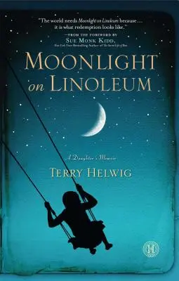 Mesačný svit na linoleu: Spomienky dcéry - Moonlight on Linoleum: A Daughter's Memoir