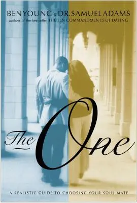 Ten pravý: realistický sprievodca výberom spriaznenej duše - The One: A Realistic Guide to Choosing Your Soul Mate