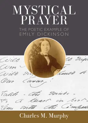 Mystická modlitba: Poetický príklad Emily Dickinsonovej - Mystical Prayer: The Poetic Example of Emily Dickinson