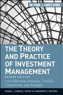 Teória a prax riadenia investícií: Alokácia aktív, oceňovanie, tvorba portfólia a stratégie - The Theory and Practice of Investment Management: Asset Allocation, Valuation, Portfolio Construction, and Strategies