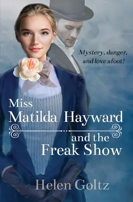 Slečna Matilda Haywardová a čudácka šou - Miss Matilda Hayward and the Freak Show