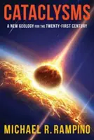 Kataklizmy: Nová geológia pre dvadsiate prvé storočie - Cataclysms: A New Geology for the Twenty-First Century