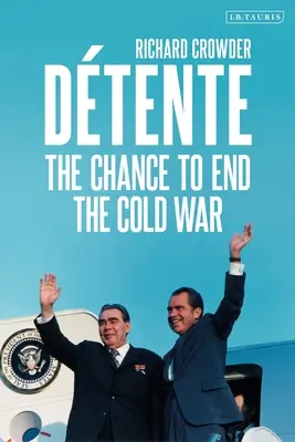 Dtente: Šanca na ukončenie studenej vojny - Dtente: The Chance to End the Cold War