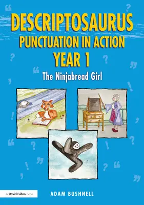 Deskriptosaurus Interpunkcia v akcii 1. ročník: Dievča z nindža chleba - Descriptosaurus Punctuation in Action Year 1: The Ninjabread Girl
