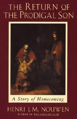 Návrat márnotratného syna: Príbeh o návrate domov - The Return of the Prodigal Son: A Story of Homecoming