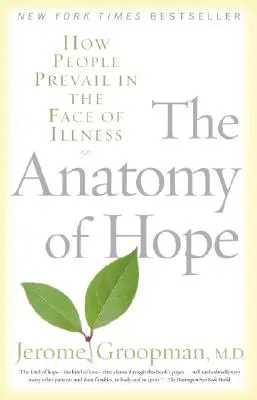 Anatómia nádeje: Ako ľudia víťazia tvárou v tvár chorobe - The Anatomy of Hope: How People Prevail in the Face of Illness