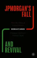 Pád a oživenie Jpmorgan: Ako vlna konsolidácie zmenila americkú banku - Jpmorgan's Fall and Revival: How the Wave of Consolidation Changed America's Premier Bank