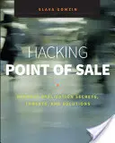 Hacking predajných miest: Tajomstvá platobných aplikácií, hrozby a riešenia - Hacking Point of Sale: Payment Application Secrets, Threats, and Solutions