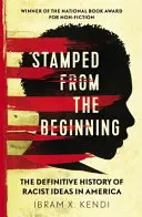 Označené od začiatku - Definitívne dejiny rasistických myšlienok v Amerike - Stamped from the Beginning - The Definitive History of Racist Ideas in America