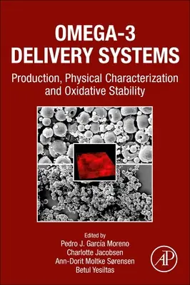 Systémy dodávania omega-3: Výroba, fyzikálna charakterizácia a oxidačná stabilita - Omega-3 Delivery Systems: Production, Physical Characterization and Oxidative Stability