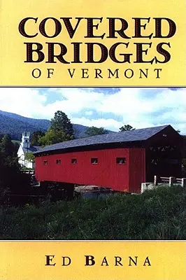Kryté mosty Vermontu - Covered Bridges of Vermont