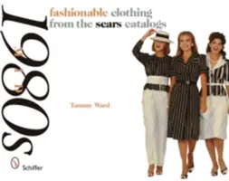 Módne oblečenie z katalógov Sears: V polovici 80. rokov minulého storočia - Fashionable Clothing from the Sears Catalogs: Mid 1980s